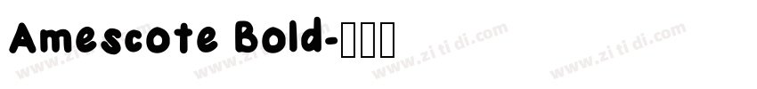 Amescote Bold字体转换